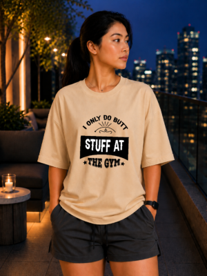 I Only Do Butt Stuff  Oversized Tee – Off White